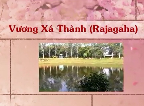 Theo dấu chân Phật 8 - Rajagaha