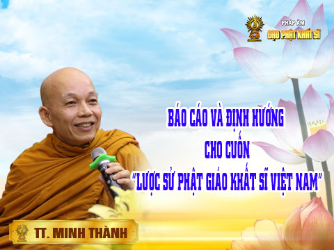 Báo cáo và định hướng cho cuốn ''Lược sử Phật giáo Khất sĩ Việt Nam'' của Ban Giáo dục - Tu thư